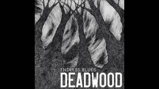 Deadwood  Endless Blues [upl. by Cornew]