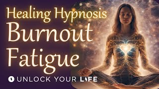 Burnout Chronic Fatigue and Exhaustion Healing Meditation Hypnosis [upl. by Nyrrad]