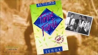 Selecciones de Torre Fuerte quotAltísimo Señorquot VIDEO OFICIAL 1991 [upl. by Hselin]