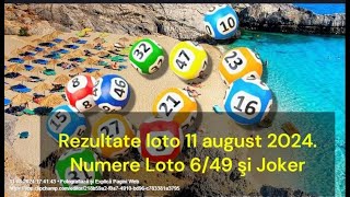 Rezultate loto 11 august 2024 Numere Loto 649 şi Joker [upl. by Ronny]