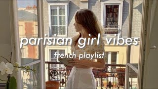 𝐟𝐫𝐞𝐧𝐜𝐡 𝐩𝐥𝐚𝐲𝐥𝐢𝐬𝐭 chic french songs to feel like a chic parisian girl [upl. by Bathulda]