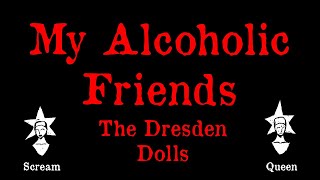 The Dresden Dolls  My Alcoholic Friends  Karaoke [upl. by Trudy95]