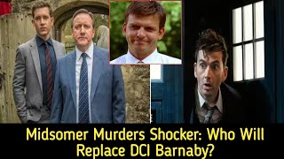 Midsomer Murders Cast ShakeUp Who Will Replace DCI Barnaby [upl. by Joris]