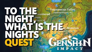 To the Night What Is The Nights Natlan world quest guide walkthrough solutions gameplay genshin [upl. by Amathiste391]