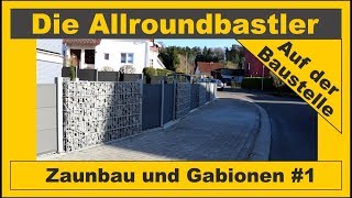 Zaunbau und Gabionen 1  Gartengestaltung [upl. by Ahsuatan326]