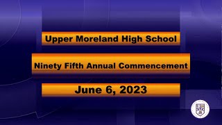 Upper Moreland High School Commencement Program  June 6 2023 [upl. by Galan]