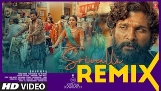 Srivalli Remix  DJ Kiran Kamath  Pushpa  Allu Arjun Rashmika Mandanna  Javed Ali  DSP Sukumar [upl. by Naanac]