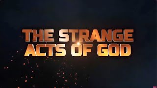 STRANGE ACTS OF GOD  7TH SEPTEMBER 2024 [upl. by Bevus243]