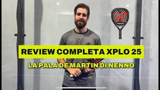 Bullpadel XPLO 2025 Review Completa de la Pala de Martín Di Nenno [upl. by Yentirb115]