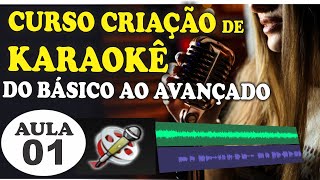 AULA 01  CURSO KARAOKÊ VIDEO CREATOR  PREPARAÇAO E REMOÇÃO DO VOCAL  Grátis [upl. by Kerry400]