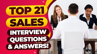 TOP 21 SALES Interview Questions and ANSWERS  How to PASS a Sales Job Interview [upl. by Eltsryk]