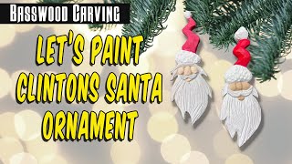 Painting Clintons Santa Ornament  Wood Carving Christmas Ornaments [upl. by Wan]