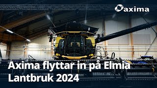 Axima flyttar in på Elmia Lantbruk 2024 [upl. by Howlend592]