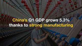 China’s Q1 GDP grows 53 thanks to strong manufacturing  The News Bites [upl. by Collier]