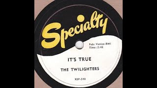 The Twilighters  Its True 1955 [upl. by Tram]