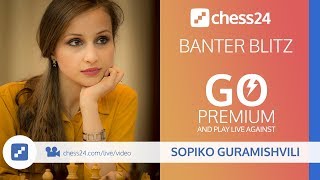 Banter Blitz with IM Sopiko Guramishvili Miss Tactics  March 17 2019 [upl. by Recha]