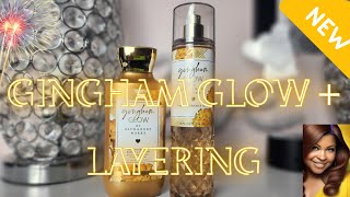 BATHampBODYWORKS NEW GINGHAM GLOW AND LAYERING COMBINATIONS  PERFUME COLLECTION 2024 [upl. by Tallie]