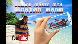 ISLAND MUSIC MIX ROATAN BAND DVJ DARRELL MIX 2021 [upl. by Romilly336]