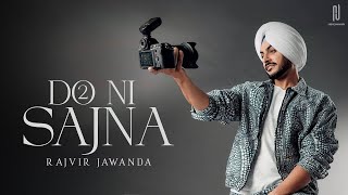 Do Ni Sajna Official Video Rajvir Jawanda  Singhjeet  G Guri  Sandeep Maan  New Punjabi Song [upl. by Enogitna521]