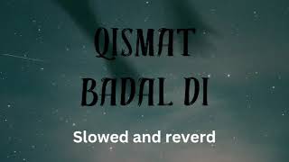 YODHA Qismat Badal Di LOFI  Slowed amp Reverb   Ammy Virk B Praak  Sidharth M Raashii K Jaani [upl. by Inatirb]