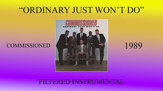 Commissioned  Ordinary Just Wont Do Filtered Instrumental [upl. by Tarah]