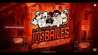 AS MAIS TOCADAS DOS BAILES 10  PLAYLIST 30 MINUTOS DE MANDELÃO  Metralha dos Bailes [upl. by Schreibman]