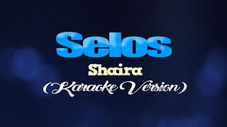 SELOS  Shaira KARAOKE VERSION [upl. by Einej]