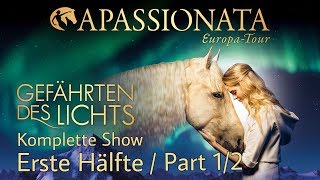 Apassionata 2018  Gefährten des Lichts  Wiener Stadthalle  Ganze Show  Full Show  Part 1 [upl. by Janene]