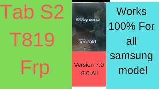 How to remove Samsung Tab S2SMT819 Frp version 70 Nougat [upl. by Beesley]