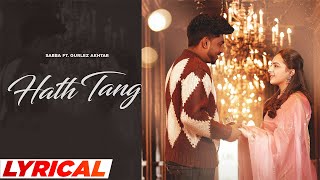 Hath Tang Lyrical Sabba ft Gurlez Akhtar amp Sruishty Mann  Laddi Gill  New Punjabi Song 2024 [upl. by Nabla]