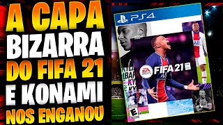 A nova capa do FIFA 21 é BIZARRA de ruim e a HIPOCRISIA da Konami no PES 2021  Entenda o caso 😳 [upl. by Yrrat]