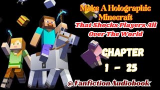 Make A Holographic Minecraft That Shocks Players All Over The World Chapter 1  25 [upl. by Ylevol229]