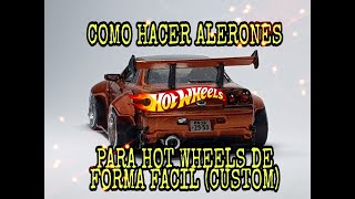 CUSTOM COMO HACER ALERONES PARA HOTWHEELS DE FORMA FÁCIL [upl. by Nalniuq992]