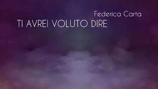 Federica Carta  Ti avrei voluto dire Official Lyric Video [upl. by Pani]