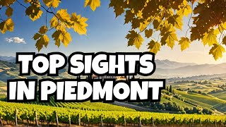 Top 10 Must See Attractions in Piedmont Italy [upl. by Ymeon]