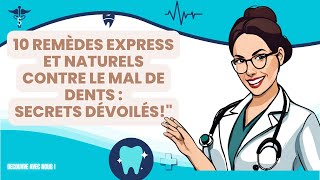 10 Remèdes Express et naturels Contre le Mal de Dents  Secrets Dévoilés [upl. by Hanni]