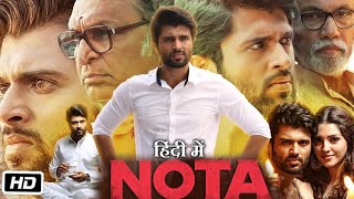 Nota 2018 Full HD Movie in Hindi Dubbed  Vijay Deverakonda  Nassar  Sanchana N  Explanation [upl. by Jodee352]