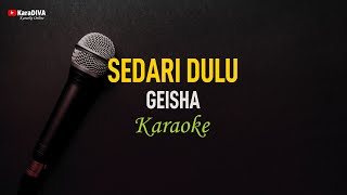 Geisha  Sedari Dulu Karaoke [upl. by Eupheemia]