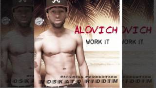 Alovich  Work It Moskato Riddim Official Audio Dancehall 2016 Birchill Vichery [upl. by Oenire]