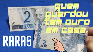 CÉDULAS DE 2 REAIS QUE VALEM OURO PARA QUEM GUARDOU PORQUE O VALOR DISPAROU [upl. by Aihsemot]