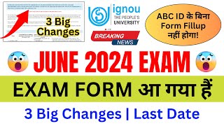 Breaking News IGNOU Released June 2024 Exam Form With 3 Big Changes  IGNOU Exam Form June 2024 [upl. by Nednyl]