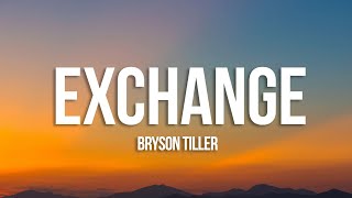 Bryson Tiller  Exchange Lyrics [upl. by Siuqaj598]