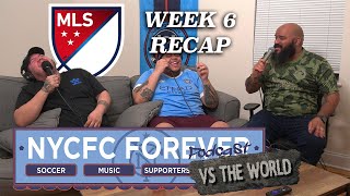 NYCFC Forever Podcast vs The World  MLS Week 6 Recap [upl. by Nrehtac469]