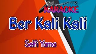 Berkali kali karaoke Selfi Yama [upl. by Irtimd]