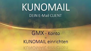 GMX EMail Konto in KUNOMAIL einrichten alle Schritte leicht erklärt emaildesign creative [upl. by Rebeh96]