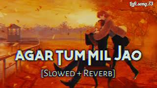 Agar Tum Mil Jao   Slowed  reverb  Lofi music 🎵  lofi video trending  lofi broken [upl. by Adiaroz507]