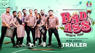 Bad Ass খারাপ গাধা Trailer  Prottoy Heron  Mahima  Mabrur Rashid Bannah  New Bangla Web Serial [upl. by Reyotal]