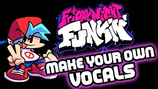 Make Your Own Boyfriend Vocals  Friday Night Funkin Tutorial [upl. by Arias465]