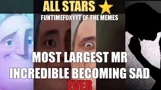 ¡Most Largest Mr Incredible Becoming Sad All Stars Very Emotion [upl. by Piane]