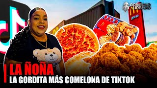 INGRID DESPUÉS NO DIGA LA ÑOÑA LA GORDITA MÁS COMELONA DE TIKTOK  EL GOBIERNO URBANO [upl. by Pish]